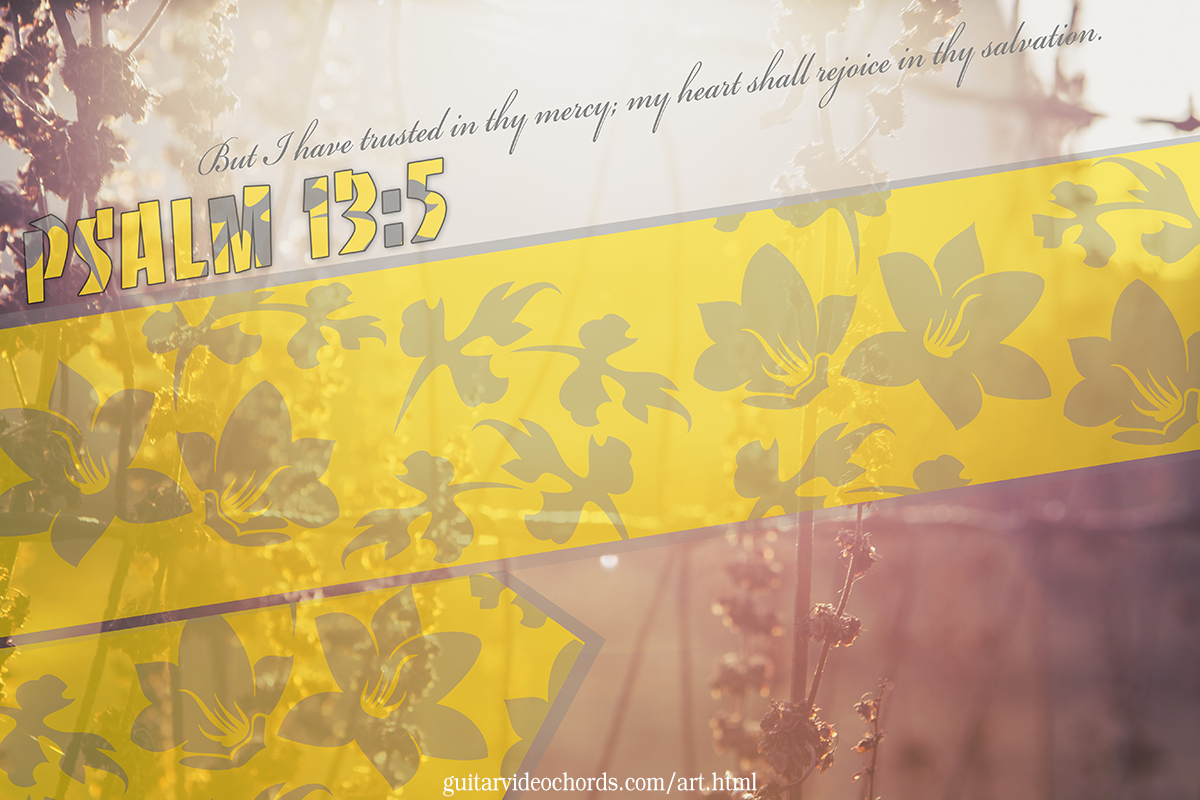 Psalm 13:5 Bible Art Pictures, Images, Inspirational